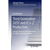 Third generation SUSY and t?t +Z production: Searches using the ATLAS detector a [Hardcover]