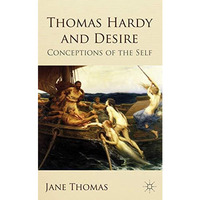 Thomas Hardy and Desire: Conceptions of the Self [Hardcover]