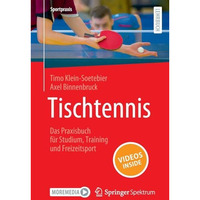 Tischtennis  Das Praxisbuch f?r Studium, Training und Freizeitsport [Paperback]