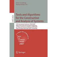 Tools and Algorithms for the Construction and Analysis of Systems: 13th Internat [Paperback]