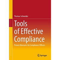 Tools of Effective Compliance: Proven Measures for Compliance Officers [Paperback]