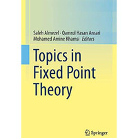 Topics in Fixed Point Theory [Hardcover]