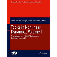 Topics in Nonlinear Dynamics, Volume 1: Proceedings of the 31st IMAC, A Conferen [Paperback]