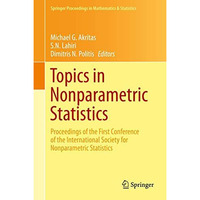 Topics in Nonparametric Statistics: Proceedings of the First Conference of the I [Hardcover]