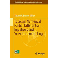 Topics in Numerical Partial Differential Equations and Scientific Computing [Hardcover]