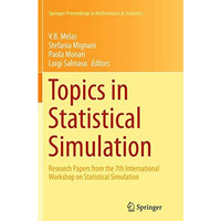 Topics in Statistical Simulation: Research Papers from the 7th International Wor [Paperback]