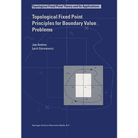 Topological Fixed Point Principles for Boundary Value Problems [Paperback]