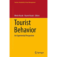 Tourist Behavior: An Experiential Perspective [Hardcover]