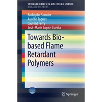 Towards Bio-based Flame Retardant Polymers [Paperback]