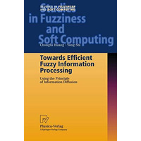 Towards Efficient Fuzzy Information Processing: Using the Principle of Informati [Paperback]