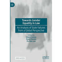 Towards Gender Equality in Law: An Analysis of State Failures from a Global Pers [Hardcover]