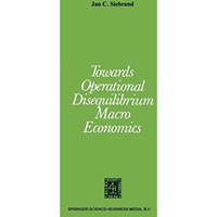 Towards Operational Disequilibrium Macro Economics [Paperback]