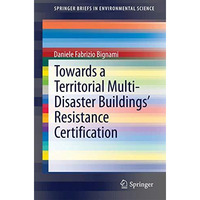 Towards a Territorial Multi-Disaster Buildings Resistance Certification [Paperback]