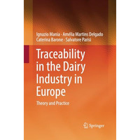 Traceability in the Dairy Industry in Europe: Theory and Practice [Paperback]