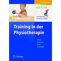 Training in der Physiotherapie: Ger?tegest?tzte Krankengymnastik [Hardcover]