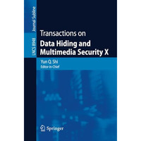 Transactions on Data Hiding and Multimedia Security X [Paperback]