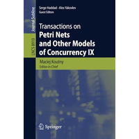 Transactions on Petri Nets and Other Models of Concurrency IX [Paperback]