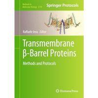 Transmembrane ?-Barrel Proteins: Methods and Protocols [Hardcover]