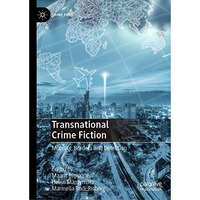 Transnational Crime Fiction: Mobility, Borders and Detection [Hardcover]