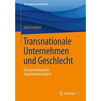 Transnationale Unternehmen und Geschlecht: Eine praxeologische Organisationsanal [Paperback]