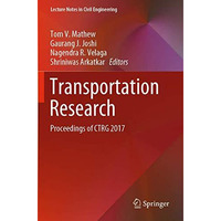 Transportation Research: Proceedings of CTRG 2017 [Paperback]