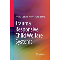 Trauma Responsive Child Welfare Systems [Paperback]