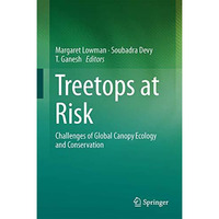 Treetops at Risk: Challenges of Global Canopy Ecology and Conservation [Hardcover]