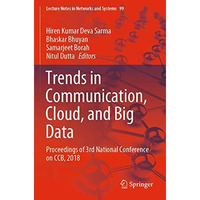 Trends in Communication, Cloud, and Big Data: Proceedings of 3rd National Confer [Paperback]