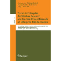 Trends in Enterprise Architecture Research and Practice-Driven Research on Enter [Paperback]