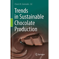 Trends in Sustainable Chocolate Production [Hardcover]