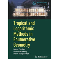 Tropical and Logarithmic Methods in Enumerative Geometry [Paperback]