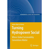 Turning Hydropower Social: Where Global Sustainability Conventions Matter [Hardcover]