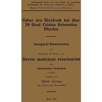 Ueber den Blutdruck bei ?ber 39 Grad Celsius fiebernden Pferden: Inaugural-Disse [Paperback]