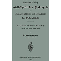 Ueber den Einflu? wirthschaftlicher Ma?regeln auf Zuwachsverh?ltnisse und Rentab [Paperback]