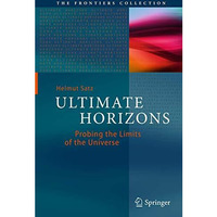 Ultimate Horizons: Probing the Limits of the Universe [Paperback]