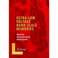 Ultra-Low Voltage Nano-Scale Memories [Paperback]