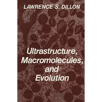 Ultrastructure, Macromolecules, and Evolution [Paperback]