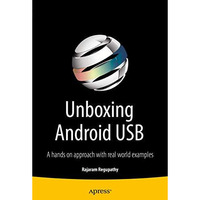 Unboxing Android USB: A hands on approach with real world examples [Paperback]