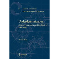 Underdetermination: An Essay on Evidence and the Limits of Natural Knowledge [Hardcover]