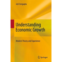 Understanding Economic Growth: Modern Theory and Experience [Paperback]