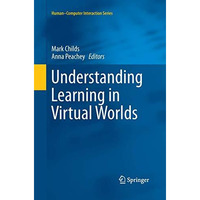 Understanding Learning in Virtual Worlds [Paperback]