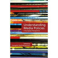 Understanding Media Policies: A European Perspective [Paperback]