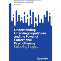 Understanding Offending Populations and the Power of Correctional Psychotherapy: [Paperback]