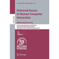 Universal Access in Human-Computer Interaction. Addressing Diversity: 5th Intern [Paperback]