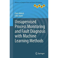 Unsupervised Process Monitoring and Fault Diagnosis with Machine Learning Method [Hardcover]