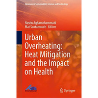 Urban Overheating: Heat Mitigation and the Impact on Health [Hardcover]