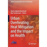 Urban Overheating: Heat Mitigation and the Impact on Health [Paperback]