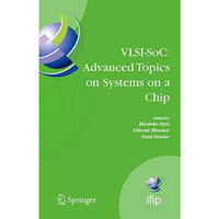 VLSI-SoC: Advanced Topics on Systems on a Chip: A Selection of Extended Versions [Paperback]