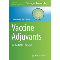 Vaccine Adjuvants: Methods and Protocols [Paperback]