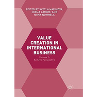 Value Creation in International Business: Volume 2: An SME Perspective [Paperback]